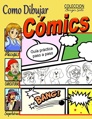 Imagen de archivo de Como dibujar Comics: Guia practica paso a paso (Coleccion Borges Soto) (Spanish Edition) a la venta por Lucky's Textbooks