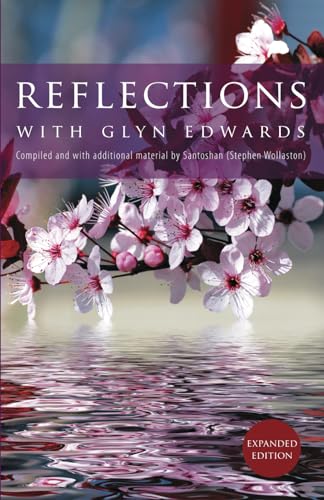 Stock image for Reflections with Glyn Edwards: Compiled and with additional material by Santoshan (Stephen Wollaston) for sale by Lucky's Textbooks