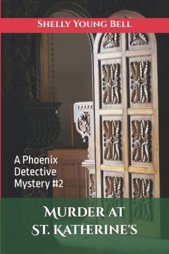 Beispielbild fr Murder at St. Katherine's: A Phoenix Detective Mystery #2 (The Phoenix Detective Mysteries) zum Verkauf von Lucky's Textbooks