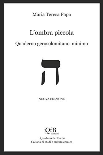 Stock image for L'ombra piccola (quaderno gerosolomitano minimo): nuova edizione (I Quaderni del Bardo Edizioni per Amazon) (Italian Edition) for sale by Lucky's Textbooks