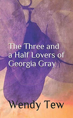 Imagen de archivo de The Three and a Half Lovers of Georgia Gray a la venta por AwesomeBooks