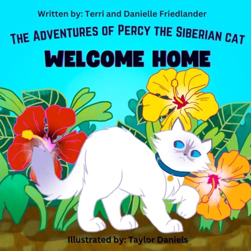 Imagen de archivo de The Adventures of Percy the Siberian Cat: Book 1 - Welcome Home a la venta por HPB Inc.