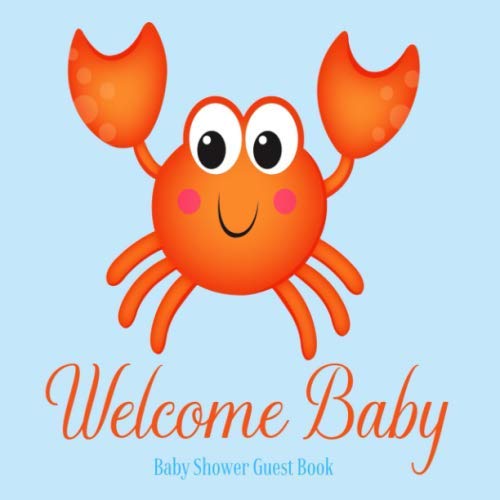 Stock image for Baby Shower Guest Book Welcome Baby: Crab Under the Sea Ocean Theme Decorations | Sign in Guestbook Keepsake with Address, Baby Predictions, Advice for Parents, Wishes, Photo & Gift Log for sale by Revaluation Books