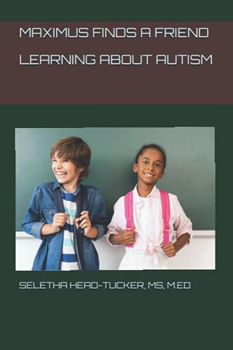 Stock image for Maximus Finds a Friend: Learning about Autism for sale by THE SAINT BOOKSTORE
