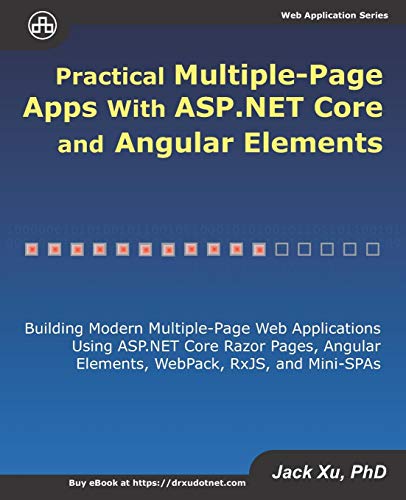 9781080437009: Practical Multiple-Page Apps with ASP.NET Core and Angular Elements: Building Modern Multiple-Page Web Applications using ASP.NET Core Razor Pages, Angular Elements, WebPack, RxJS, and Mini-SPAs