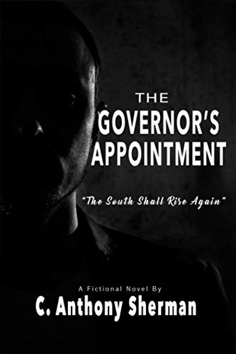 Imagen de archivo de The Governor's Appointment: "The South Shall Rise Again" a la venta por THE SAINT BOOKSTORE