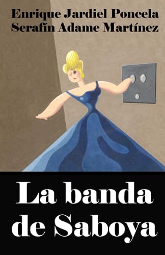 Stock image for La banda de Saboya (Comedias de Enrique Jardiel Poncela) (Spanish Edition) for sale by Lucky's Textbooks