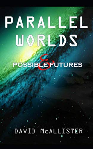 Stock image for Parallel Worlds and Possible Futures for sale by WorldofBooks