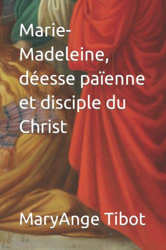Imagen de archivo de Marie-Madeleine, desse paenne et disciple du Christ a la venta por Revaluation Books