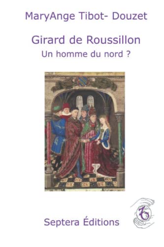 Imagen de archivo de Girard de Roussillon.un homme du Nord ? a la venta por Revaluation Books