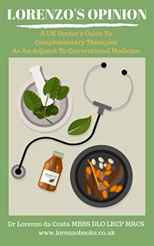 Beispielbild fr Lorenzo's Opinion: A UK Doctor's Guide to Complementary Therapies as an Adjunct to Conventional Medicine. zum Verkauf von Revaluation Books