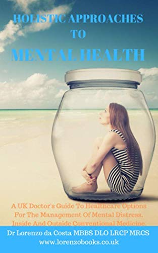 Beispielbild fr Holistic Approaches to Mental Health: A Doctor's Guide to HealthCare Options for the Management of Mental Distress Both Inside and Outside Conventional Medicine. zum Verkauf von Revaluation Books