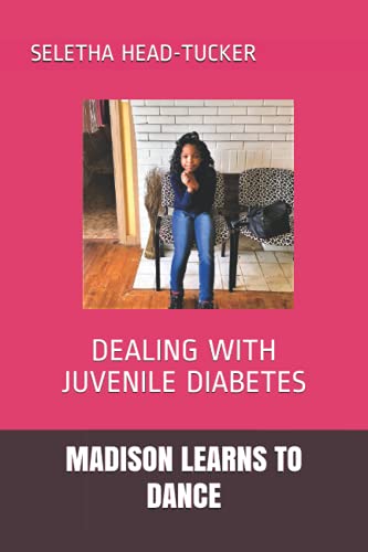 Stock image for MADISON LEARNS TO DANCE: DEALING WITH JUVENILE DIABETES for sale by Revaluation Books