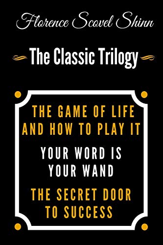Stock image for The Game Of Life And How To Play It, Your Word Is Your Wand, The Secret Door To Success - The Classic Florence Scovel Shinn Trilogy for sale by HPB-Movies