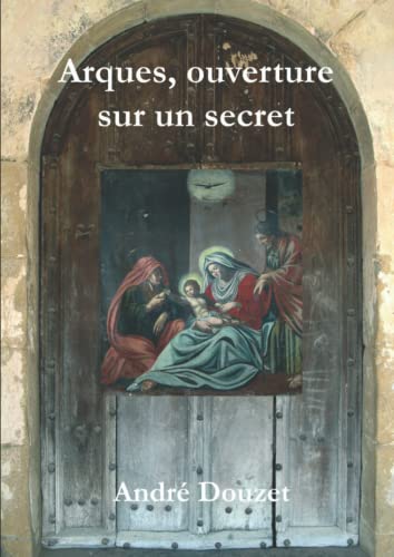 Imagen de archivo de Arques, ouverture vers une nigme: Dossier n2 (Dossiers Rennes-le-Chteau) a la venta por Revaluation Books