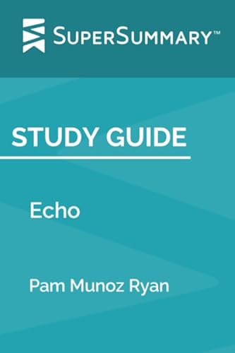 9781080698356: Study Guide: Echo by Pam Munoz Ryan (SuperSummary)