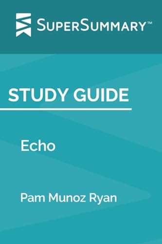 Stock image for Study Guide: Echo by Pam Munoz Ryan (SuperSummary) for sale by -OnTimeBooks-