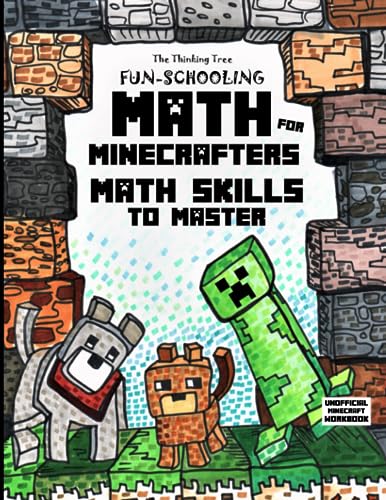 Stock image for Fun-Schooling Math: For Minecrafters - Math Skills to Master by Age 12 - Addition, Subtraction, Multiplication, Fractions, Story Problems, Number . Homeschooling Workbooks by Thinking Tree) for sale by Zoom Books Company