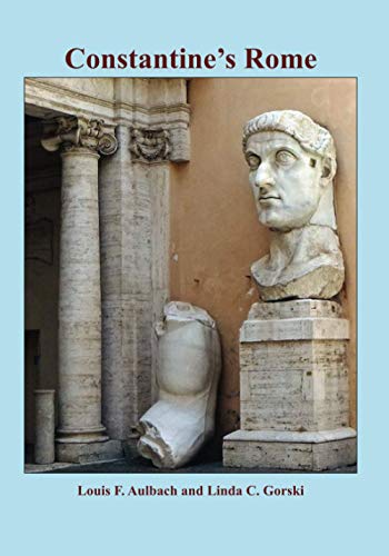 Beispielbild fr Constantine s Rome: His Transformation of the Roman Empire (Rome in Ruins   Self-Guided Walks) zum Verkauf von Revaluation Books