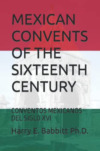 Stock image for MEXICAN CONVENTS OF THE SIXTEENTH CENTURY: CONVENTOS MEXICANOS DEL SIGLO XVI (Spanish & Latin American Studies) for sale by Revaluation Books