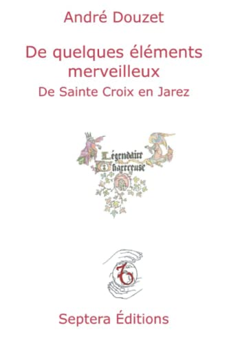 Imagen de archivo de De quelques lments merveilleux de Sainte Croix en Jarez a la venta por Revaluation Books