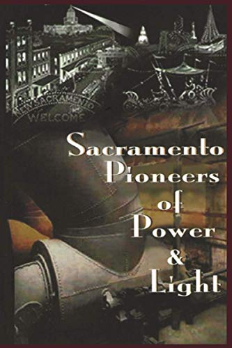 Stock image for Sacramento Pioneers of Power and Light for sale by Red's Corner LLC