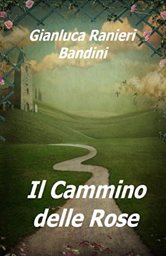 Imagen de archivo de Il Cammino delle Rose (Italian Edition) a la venta por Lucky's Textbooks