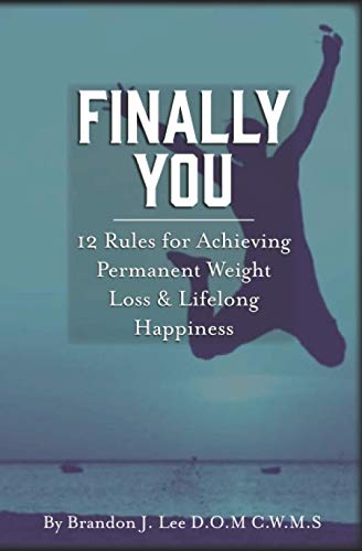 Stock image for Finally You: 12 Rules for Achieving Permanent Weight Loss and Lifelong Happiness for sale by Wonder Book