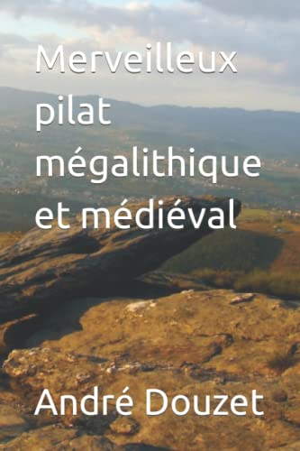 9781080794904: Merveilleux pilat mgalithique et mdival