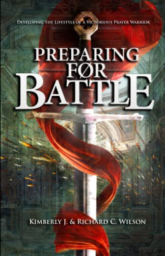 Stock image for Preparing for Battle: Developing the Lifestyle of a Victorious Prayer Warrior for sale by ThriftBooks-Atlanta