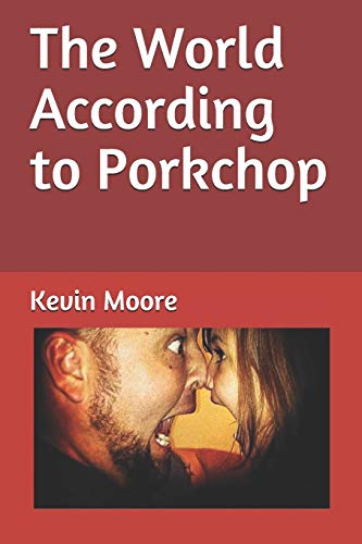 Beispielbild fr The World According to Porkchop: AKA Kevin Moore zum Verkauf von ThriftBooks-Atlanta