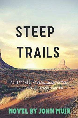 Stock image for Steep Trails: California-Utah-Nevada-Washington Oregon-The Grand Canyon for sale by Revaluation Books