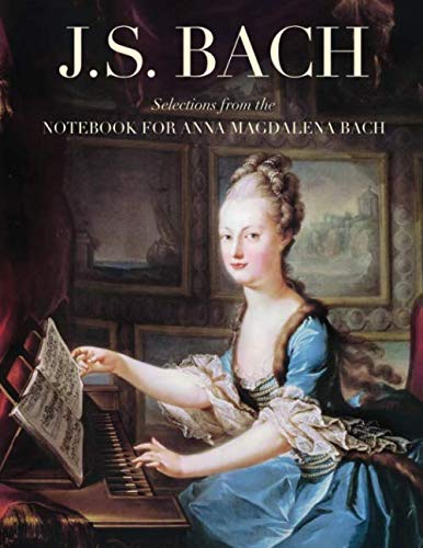 Stock image for J. S. Bach: Selections from the Notebook for Anna Magdalena Bach for sale by Revaluation Books
