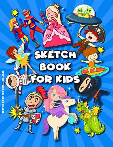 Stock image for Sketch Book For Kids - All Ages: Premium 109 Page 8.5 X 11 Sketchbook For Drawing - With 10 Free Pages of Drawing Prompts To Inspire Children's . Book For Kids   Sketchbook For Kids Series) for sale by Revaluation Books