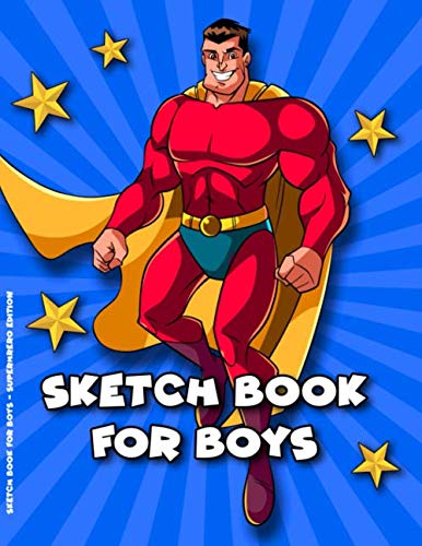 Stock image for Sketch Book For Boys   Superhero Edition: Premium 109 Page 8.5 X 11 Sketchbook For Drawing - With 10 Free Pages of Drawing Prompts To Inspire . Book For Boys   Sketchbook for Boys Series) for sale by Revaluation Books