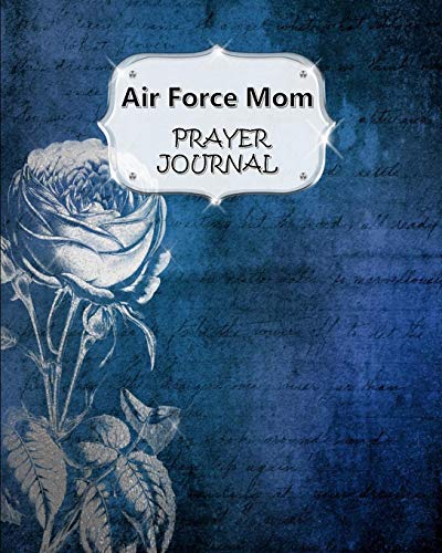 Stock image for Air Force Mom Prayer Journal : 60 Days of Guided Prompts and Scriptures - for a Closer Walk with God - Blue Silver Flower Floral for sale by Better World Books
