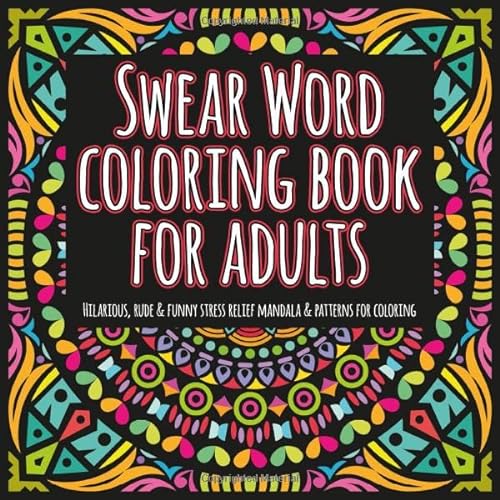 Swear Word Coloring Book for Adults: 22 Hillarious, Rude & Funny
