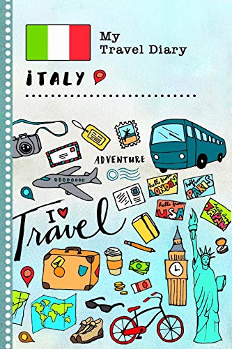 Stock image for My Travel Diary Italy : Kids Guided Journey Log Book 6x9 - Record Tracker Book for Writing, Sketching, Gratitude Prompt - Vacation Activities Memories Keepsake Journal - Girls Boys Traveling Notebook for sale by Better World Books