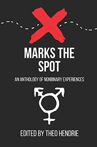 Beispielbild fr X Marks The Spot: An Anthology Of Nonbinary Experiences zum Verkauf von KuleliBooks