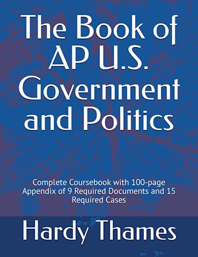 Beispielbild fr The Book of AP U.S. Government and Politics: Complete Coursebook with 100-page Appendix of 9 Required Documents and 15 Required Cases zum Verkauf von Irish Booksellers