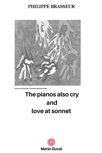 Imagen de archivo de The pianos also cry and Love at sonnet a la venta por THE SAINT BOOKSTORE