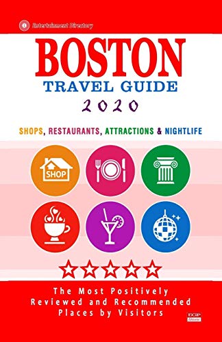 Stock image for Boston Travel Guide 2020: Shops, Arts, Entertainment and Good Places to Drink and Eat in Boston, Massachusetts (Travel Guide 2020) for sale by Lucky's Textbooks