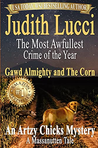 Stock image for The Most Awfullest Crime of the Year: Gawd Almighty and the Corn: A Massanutten Tale for sale by GreatBookPrices