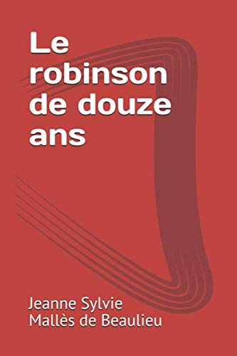 Beispielbild fr Le robinson de douze ans zum Verkauf von Revaluation Books