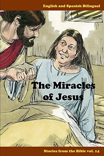9781080998494: The Miracles of Jesus: English and Spanish Bilingual (Stories from the Bible)