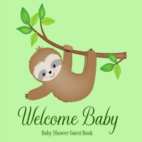 Stock image for Baby Shower Guest Book Welcome Baby: Sloth Cute Animal Theme Decorations | Sign in Guestbook Keepsake with Address, Baby Predictions, Advice for Parents, Wishes, Photo & Gift Log for sale by Decluttr
