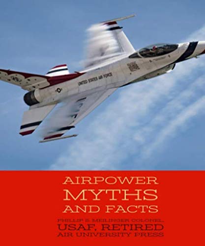 Stock image for Airpower Myths and Facts for sale by Revaluation Books