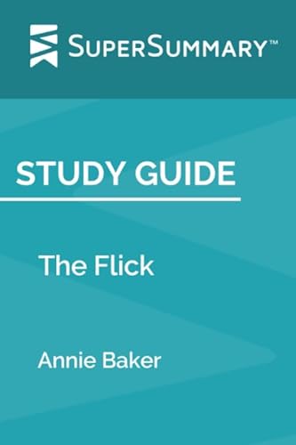 Stock image for Study Guide: The Flick by Annie Baker (SuperSummary) for sale by Revaluation Books