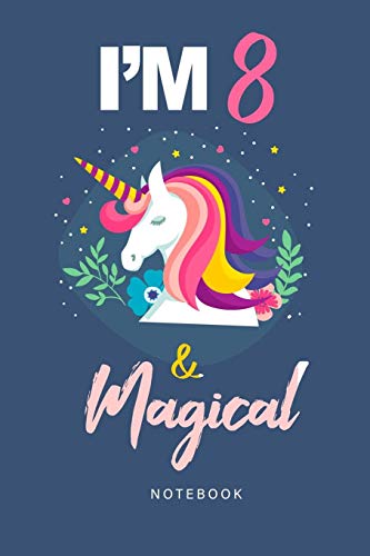 9781081054939: I'am 8 and Magical Notebook: A Unicorn birthday journal for 8 year old girl gift