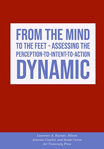 Imagen de archivo de From the Mind to the Feet - Assessing the Perception-to-Intent-to-Action Dynamic a la venta por Revaluation Books